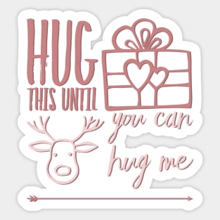 Hug this pillow until you can hug me Sticker